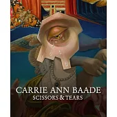 Carrie Ann Baade: Scissors & Tears