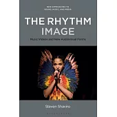 The Rhythm Image: Music Videos and New Audiovisual Forms