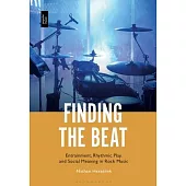 Finding the Beat: Entrainment, Rhythmic Play, and Social Meaning in Rock Music
