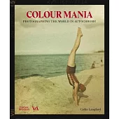 Color Mania: Photographing the World in Autochrome