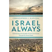 Israel Always: Yesterday, Today, and Tomorrow