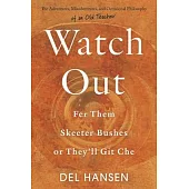 Watch Out for Them Skeeter Bushes or They’ll Git Che