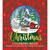 Christmas Coloring Book: Celebrate and Color Your Way Through the Holidays!