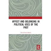 Affect and Belonging in Political Uses of the Past