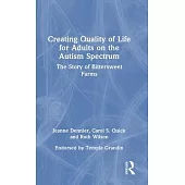 Creating Quality of Life for Adults on the Autism Spectrum: The Story of Bittersweet Farms