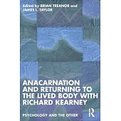 Anacarnation and Returning to the Lived Body with Richard Kearney