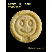 Every Pill I Took: 2000-2001