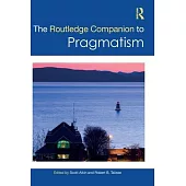 The Routledge Companion to Pragmatism