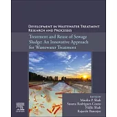 Development in Waste Water Treatment Research and Processes: Treatment and Reuse of Sewage Sludge: An Innovative Approach for Wastewater Treatment