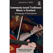 Community-Based Traditional Music in Scotland: A Pedagogy of Participation