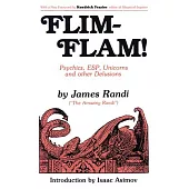 Flim-Flam!: Psychics, Esp, Unicorns, and Other Delusions