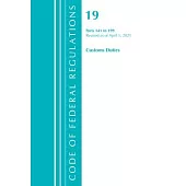 Code of Federal Regulations, Title 19 Customs Duties 141-199, Revised as of April 1, 2021