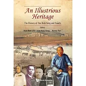 Illustrious Heritage, An: The History of Tan Tock Seng and Family