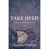 Take Heed Volume 4: A Time of Persecution