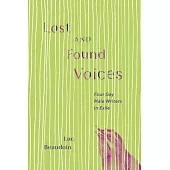 Lost and Found Voices: Four Gay Male Writers in Exile