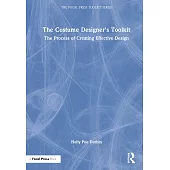 The Costume Designer’s Toolkit: The Process of Creating Effective Design