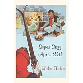 The Vintage Journal Super Cozy Apres Ski, Lake Tahoe
