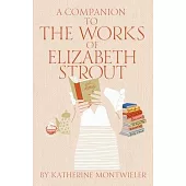 A Companion to the Works of Elizabeth Strout