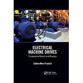 Electrical Machine Drives: Fundamental Basics and Practice