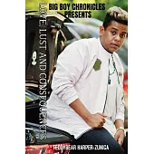Big Boy Chronicles; Love, Lust & Consequences