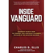 Inside Vanguard: Leadership Secrets from the Company That Continues to Rewrite the Rules of the Investing Game
