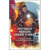 Hotshot Heroes Under Threat