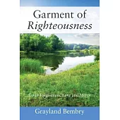 Garment of Righteousness: God’s Forgiveness, Love and Mercy