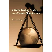 A World Trading System for the Twenty-First Century