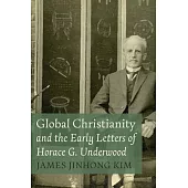 Global Christianity and the Early Letters of Horace G. Underwood