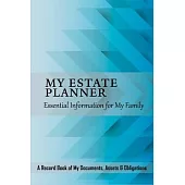 My Estate Planner: Essential Information for My Family