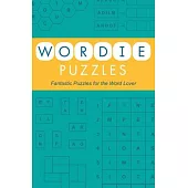 Wordie Puzzles: Fantastic Puzzles for the Word Lover