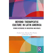 Beyond Therapeutic Culture in Latin America: Hybrid Networks in Argentina and Brazil