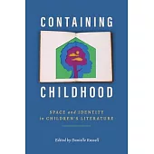 Containing Childhood: Space and Identity in Children’s Literature