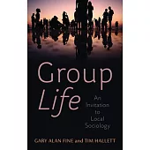Group Life: An Invitation to Local Sociology