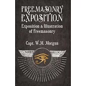 Freemasonry Exposition: Exposition & Illustration of Freemasonry