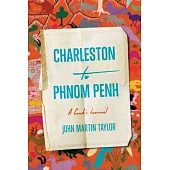 From Charleston to Phnom Penh: A Cook’s Journal