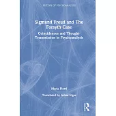 Sigmund Freud and the Forsyth Case: Coincidences and Thought-Transmission in Psychoanalysis
