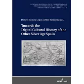 Towards the Digital Cultural History of the Other Silver Age Spain