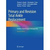 Primary and Revision Total Ankle Replacement: Evidence-Based Surgical Management