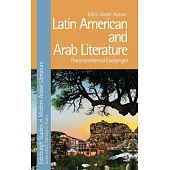 Latin American and Arab Literature: Transcontinental Exchanges