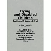 Dying and Disabled Children: Dealing with Loss and Grief
