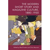 The Modern Short Story and Magazine Culture, 1880-1950