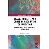 Space, Mobility, and Crisis in Mega-Event Organisation: Tokyo Olympics 2020’s Atmospheric Irradiations