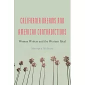 California Dreams and American Contradictions: Women Writers and the Western Ideal