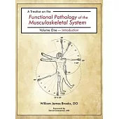 A Treatise on the Functional Pathology of the Musculoskeletal System: Volume 1: Introduction