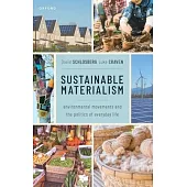 Sustainable Materialism: Environmental Movements and the Politics of Everyday Life