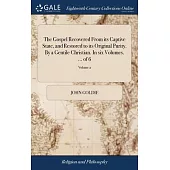 The Gospel Recovered From its Captive State, and Restored to its Original Purity. By a Gentile Christian. In six Volumes. ... of 6; Volume 2