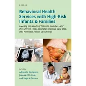 Behavioral Health Services with High-Risk Infants and Families: Meeting the Needs of Patients, Families, and Providers in Fetal, Neonatal Intensive Ca