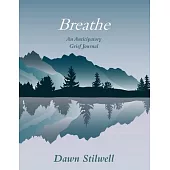 Breathe: An Anticipatory Grief Journal