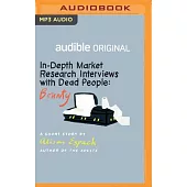 In-Depth Market Research Interviews with Dead People: A Short Story